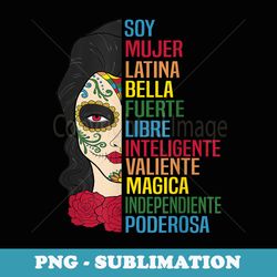 soy mujer latina fuerte independiente chingona mujer latina - premium png sublimation file
