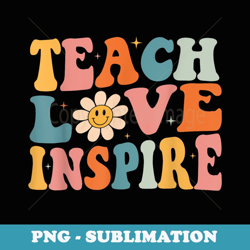 Back To School Teach Love Inspire Retro Teachers - Modern Sublimation PNG File
