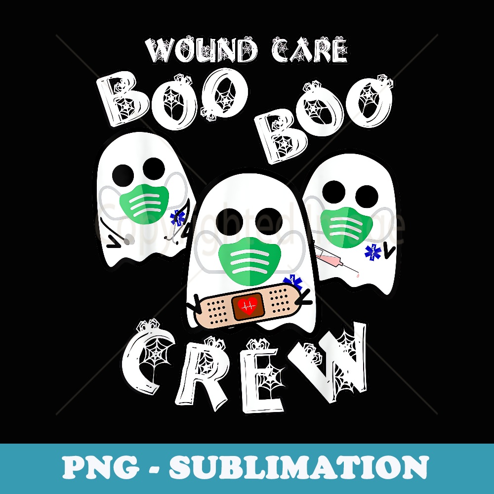 Wound Care Boo Boo Crew - Funny Doctor Nurse Halloween - Aesthetic Sublimation Digital File