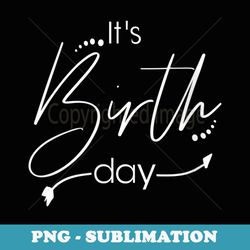 s it's birth day doula - decorative sublimation png file
