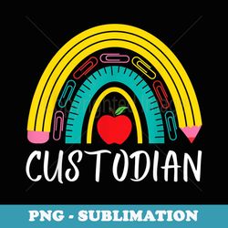 custodian colored rainbow first day of back to school - aesthetic sublimation digital file