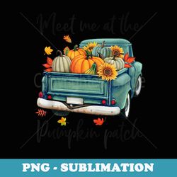 meet me at the pumpkin patch halloween thanksgiving - unique sublimation png download