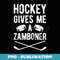 Hockey Gives Me A Zamboner Funny #1 Hockey Fan - Trendy Sublimation Digital Download