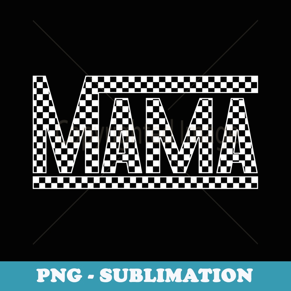 Funny Checkered Mama Black White - High-Resolution PNG Sublimation File