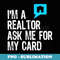 I'm A Realtor Ask Me For My Card Real Estate Christmas - Premium PNG Sublimation File