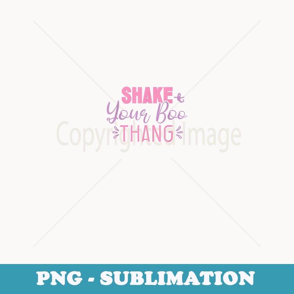 Funny Halloween Shake Your Boo Thang Ghost Graphic - Trendy Sublimation Digital Download