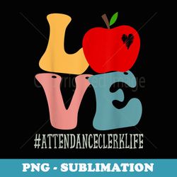 attendance clerk love apple groovy retro cute back to school - signature sublimation png file