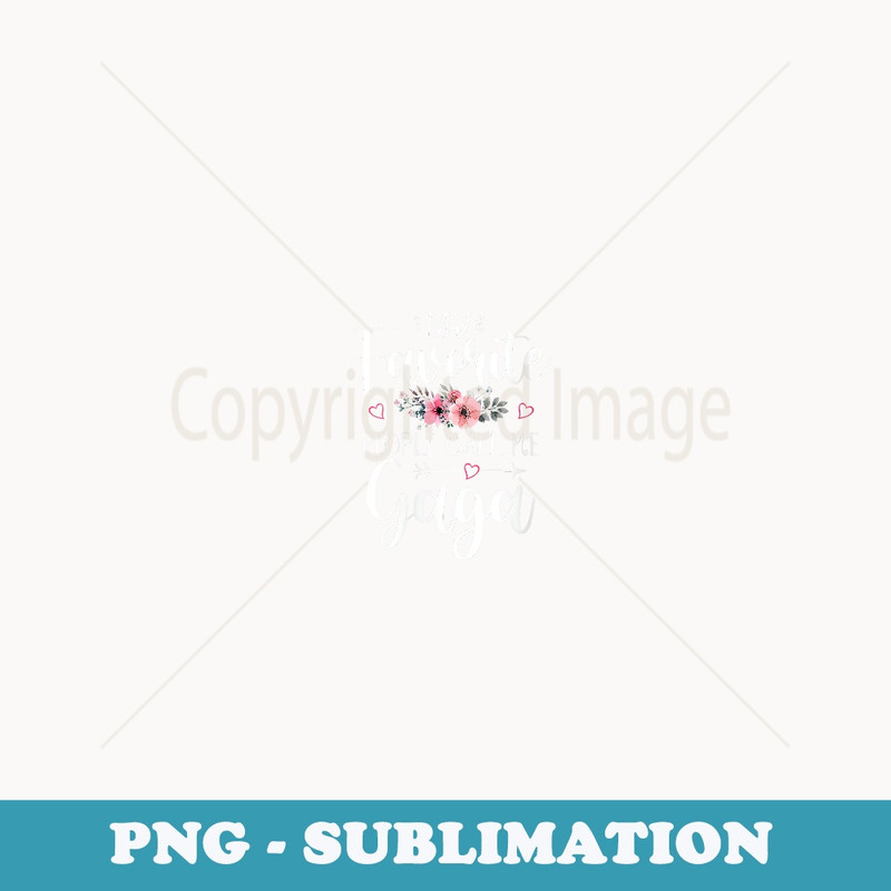 s My Favorite People Call Me Gaga Funny Floral Mother's Day - Sublimation Digital Download
