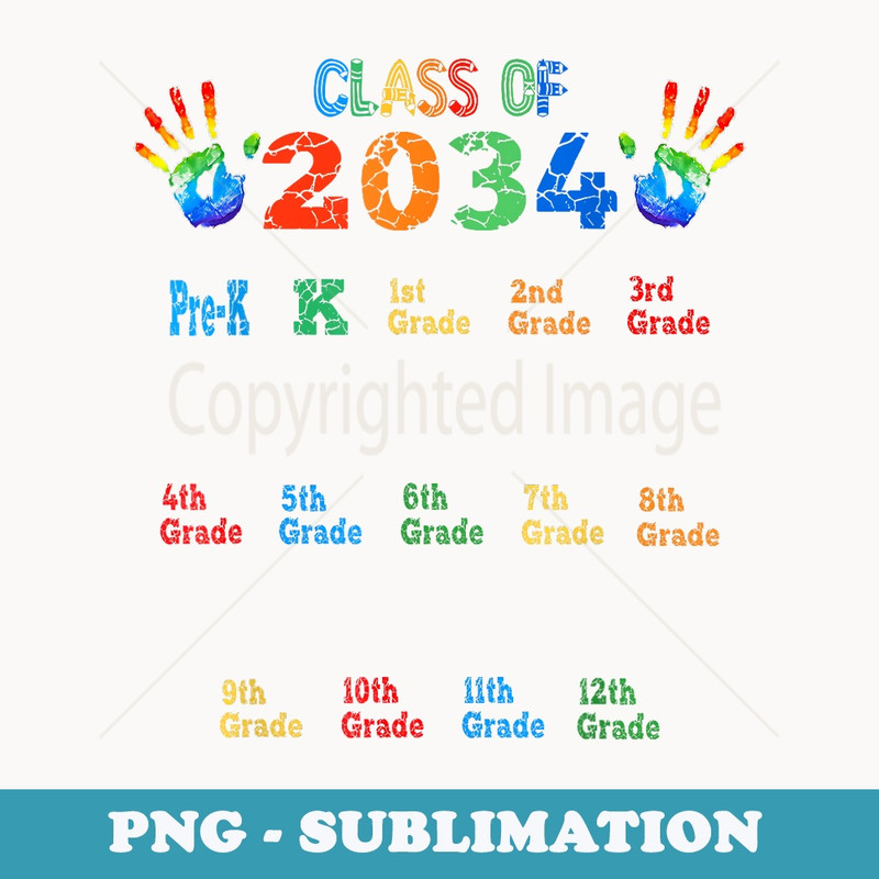 Class of 2034 Grow With Me Color Handprint Pre-K 12th Grade - Exclusive PNG Sublimation Download