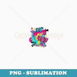 s 80's baby 90's made me retro 1980s 1990s halloween party - unique sublimation png download