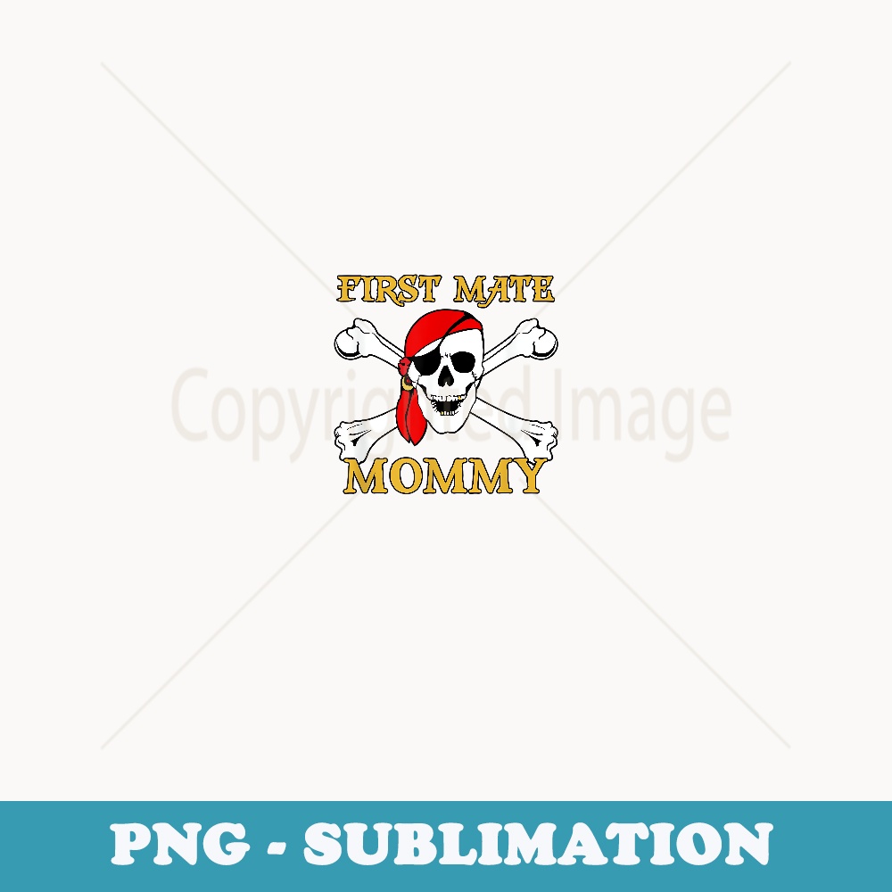 Pirate First Mate Mommy Skull and Crossbones - Special Edition Sublimation PNG File