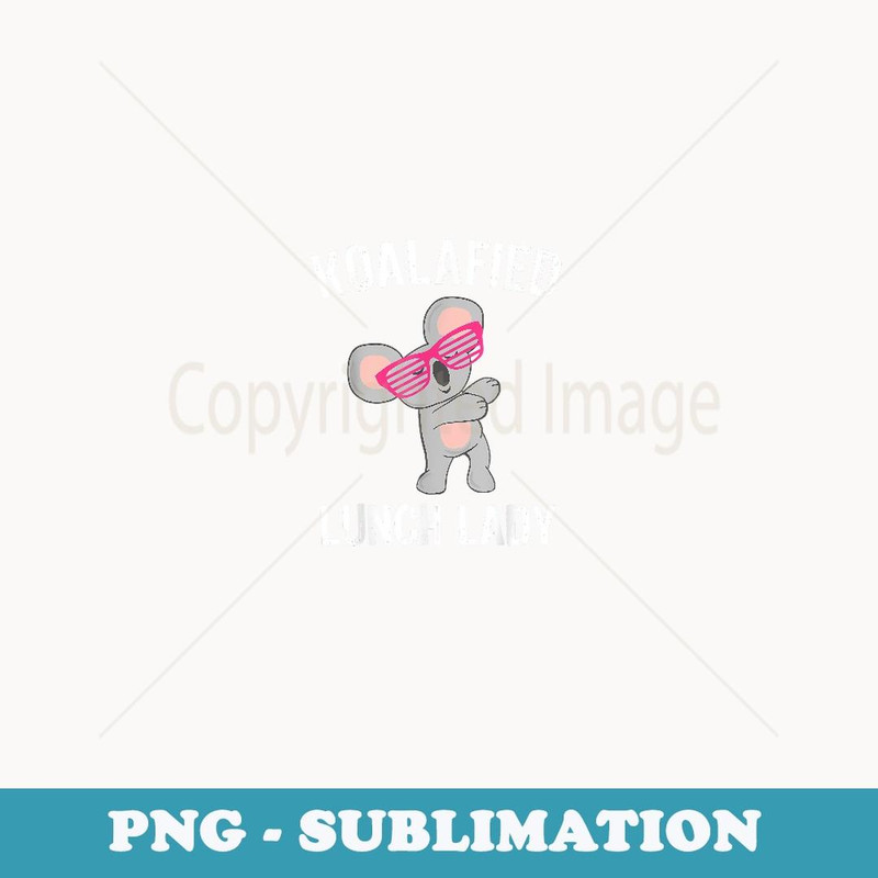 Koalafied Lunch Lady Funny Dabbing Koala Back To School - Instant PNG Sublimation Download