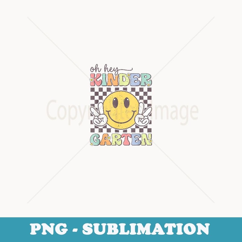 Oh Hey Kindergarten Hippie Smile Face Teachers Students - Digital Sublimation Download File