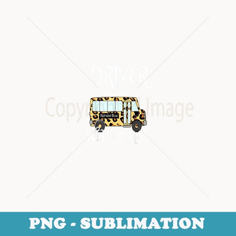 Funny School Bus Driver Leopard Cheetah Back To School - Modern Sublimation PNG File