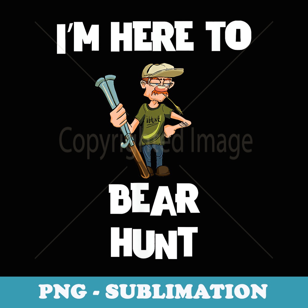 Bear Accessories Hunting Gear Funny Trapper Hunter - Aesthetic Sublimation Digital File