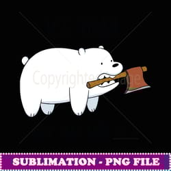 cn we bare bears ice bear will take care of it - modern sublimation png file
