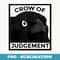 Crow Of Judgement Funny Crow Apparel - Exclusive PNG Sublimation Download