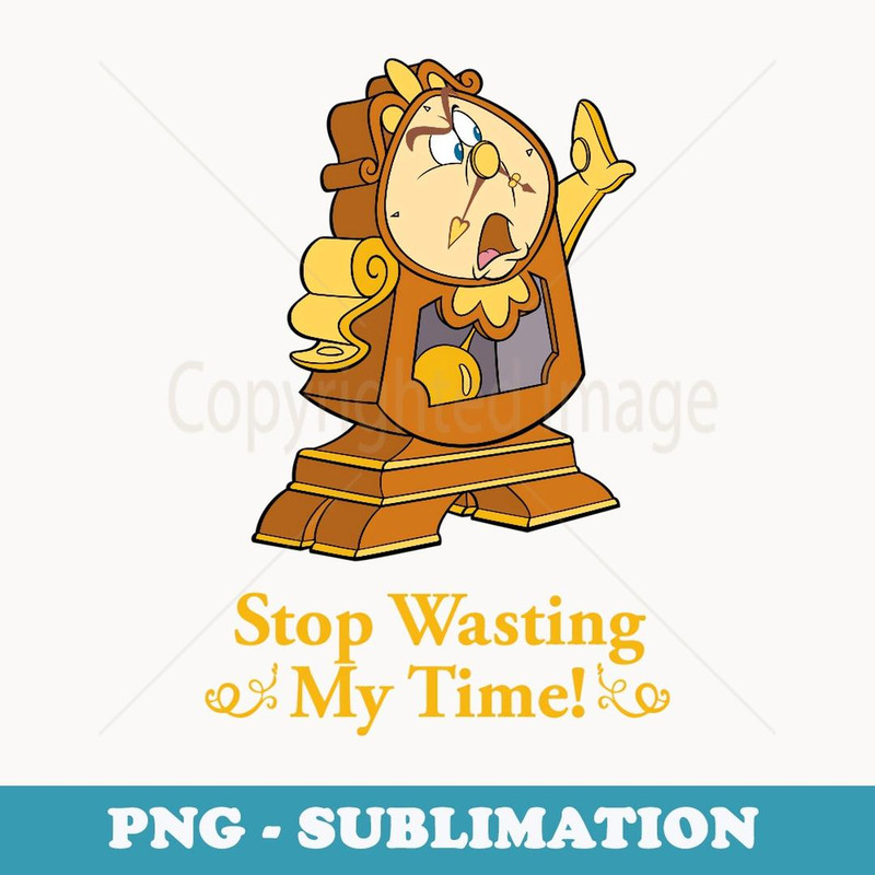 Disney Beauty and the Beast Cogsworth Stop Wasting My Time - High-Resolution PNG Sublimation File