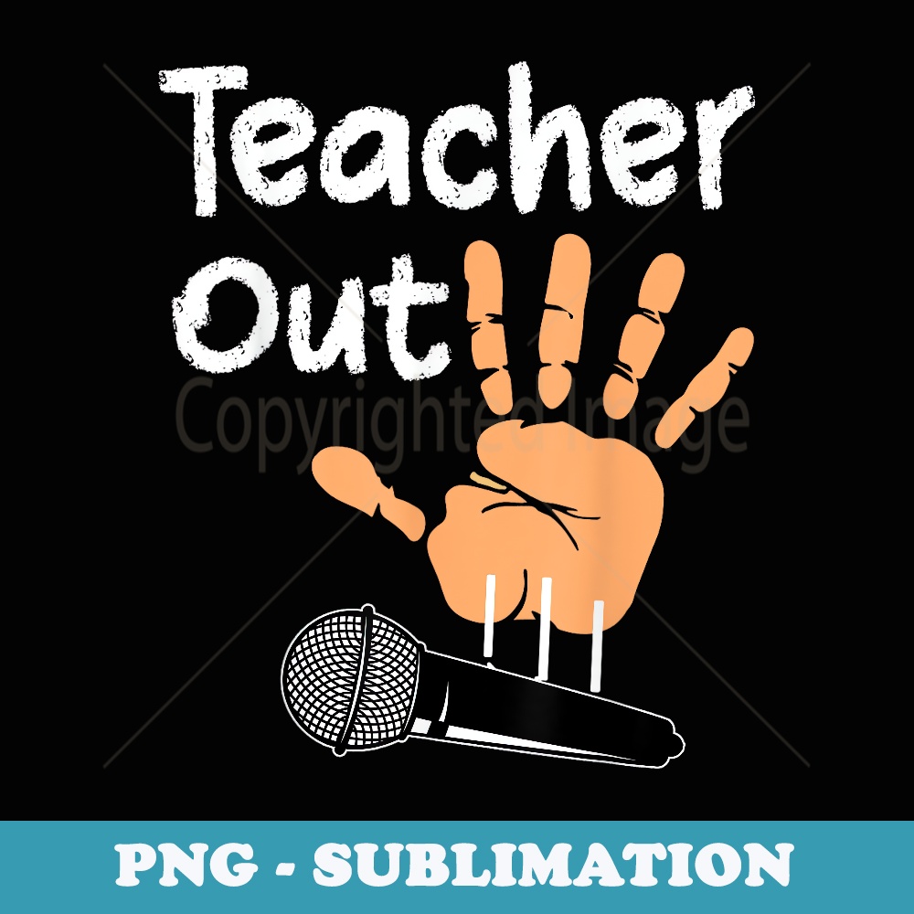 Funny Retired Teacher Out Mic Drop Retirement End Of School - Trendy Sublimation Digital Download