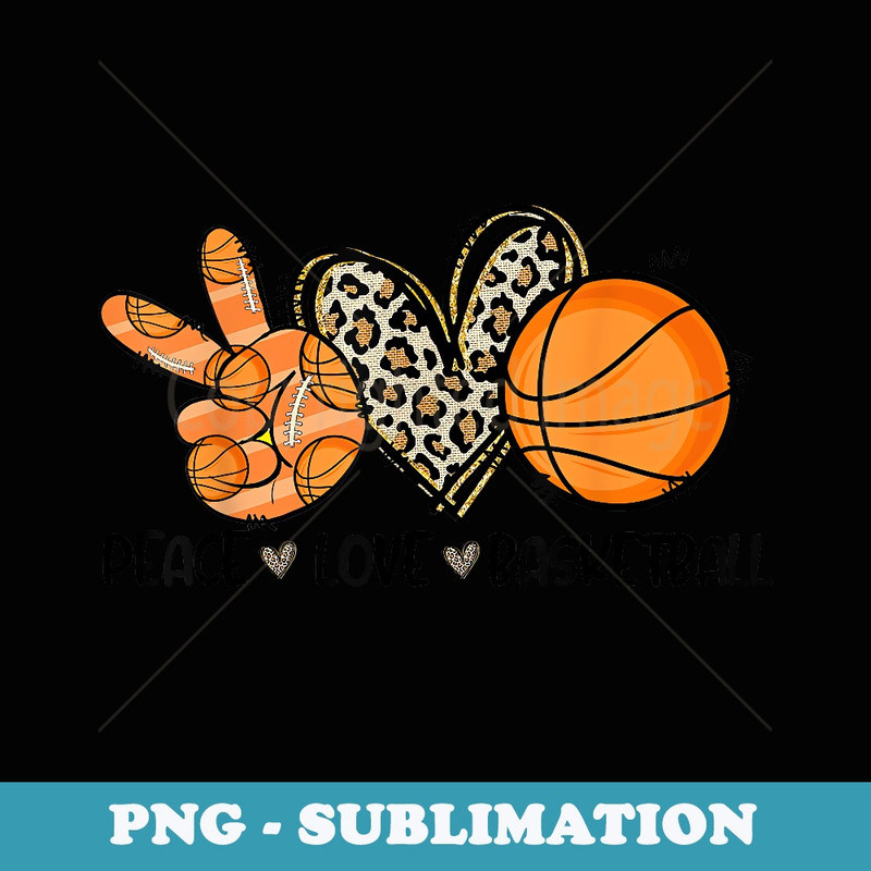 Peace Love Basketball Funny Leopard Heart Basketball Lovers - Stylish Sublimation Digital Download