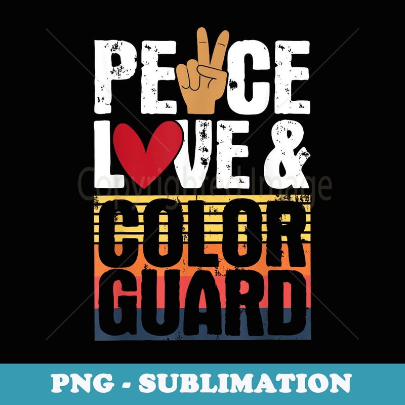 Peace Love & Color Guard - Marching Band Lover Flag Tossing - PNG Transparent Sublimation Design