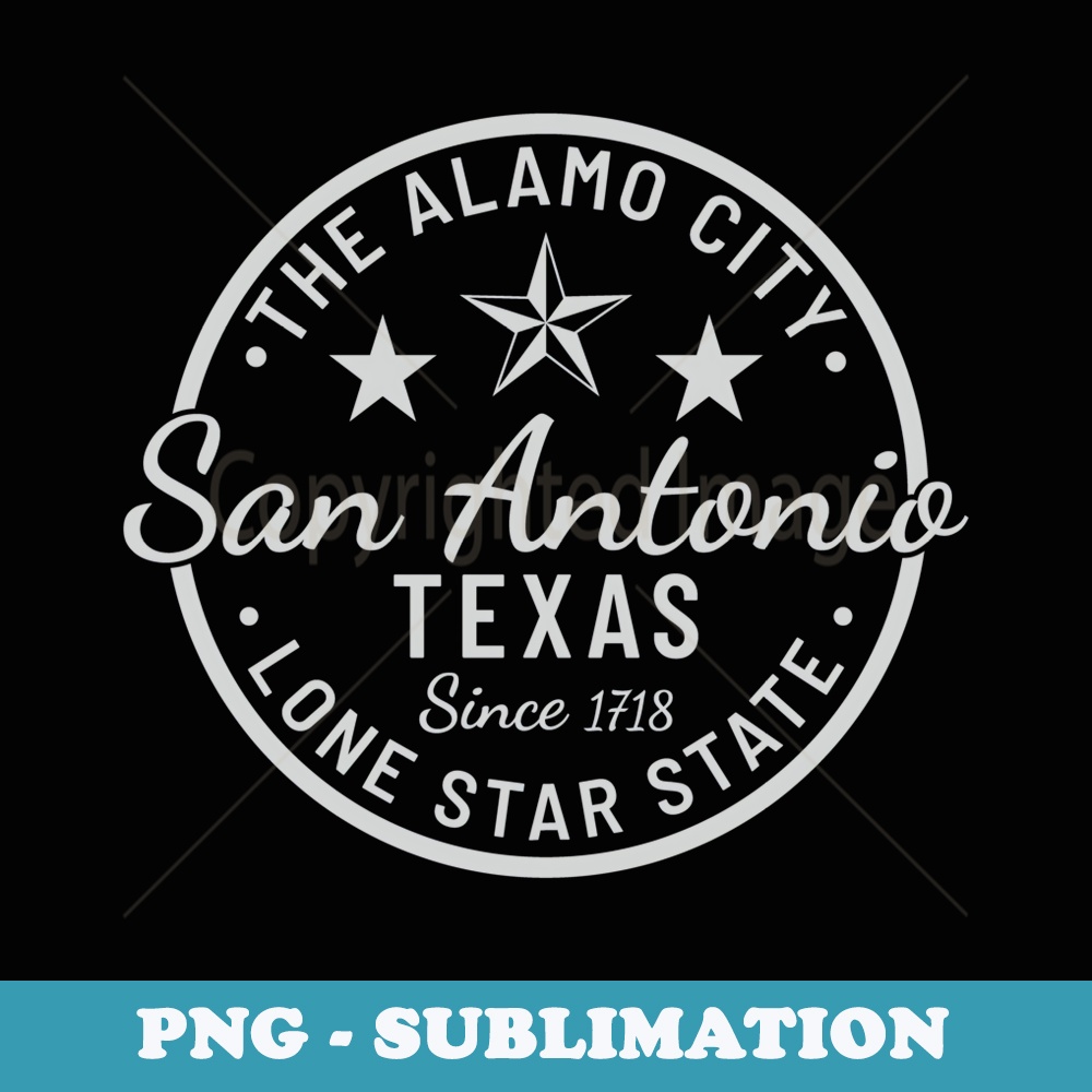 San Antonio Texas Alamo City Estd 1718 Souvenir - Sublimation PNG File