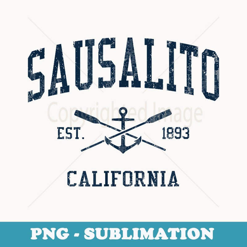 Sausalito CA Vintage Navy Crossed Oars & Boat Anchor - Sublimation PNG File