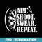 Aim Shoot Swear Repeat Vintage Darts Board Darts Champion - Decorative Sublimation PNG File