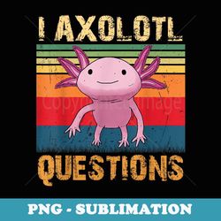 axolotl- i axolotl questions retro cute anime boys - signature sublimation png file
