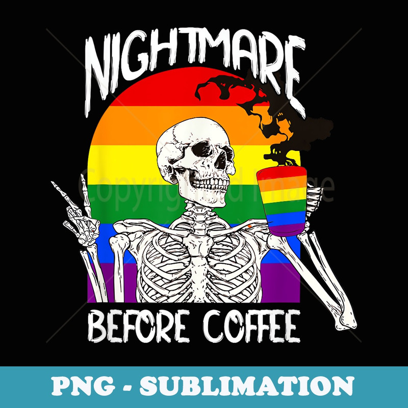 Nightmare Before Coffee Rainbow Flag Skeleton LGBT Gay Pride - Digital Sublimation Download File
