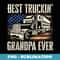 Best Truckin Grandpa - Big Rig Semi Truck Driver Trucker - Premium Sublimation Digital Download
