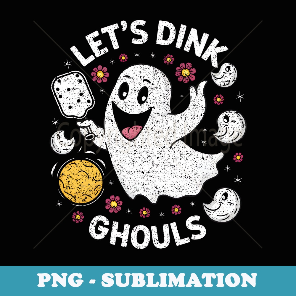Pickleball Halloween Funny Lets Dink Ghouls - Sublimation PNG File