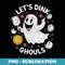 Pickleball Halloween Funny Lets Dink Ghouls - Sublimation PNG File
