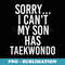 Dad Mom My Son Has Taekwondo - Creative Sublimation PNG Download