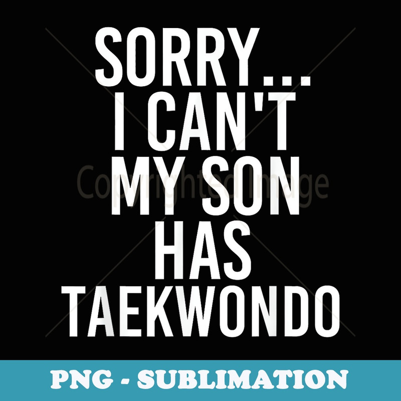 Dad Mom My Son Has Taekwondo - Creative Sublimation PNG Download