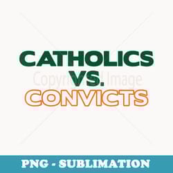 catholics vs convicts classic football history football game - modern sublimation png file