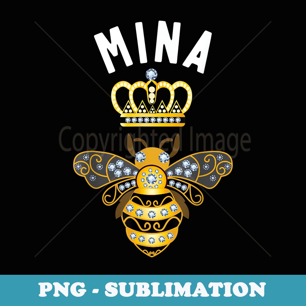Mina Name Mina Birthday s Queen Crown Bee Mina - Instant PNG Sublimation Download