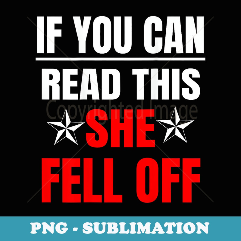 If You Can Read This She Fell Off Funny Motorcycle T - Elegant Sublimation PNG Download