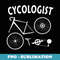 Cycologist Cycling Bicycle Bike for Men and Woman - Special Edition Sublimation PNG File