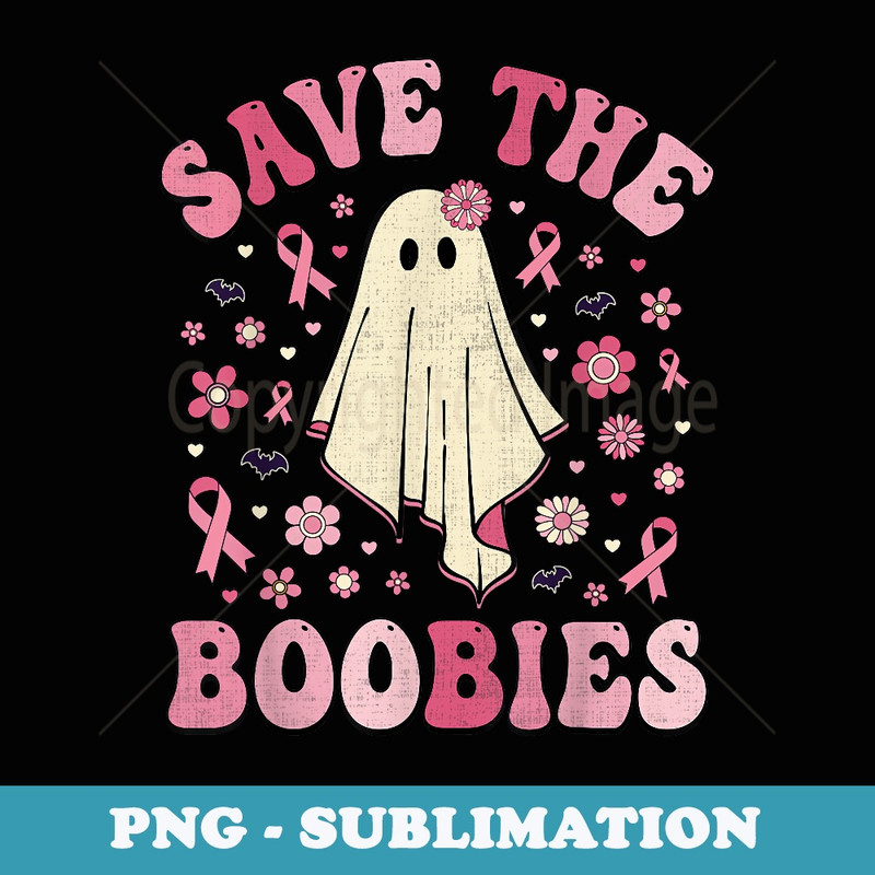Save the Boobies Pink Halloween Ghost Breast Cancer Groovy - Unique Sublimation PNG Download
