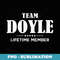 Team DOYLE Lifetime Member DOYLE Family - Trendy Sublimation Digital Download