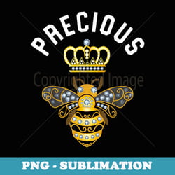 precious name precious birthday queen crown bee precious - png sublimation digital download