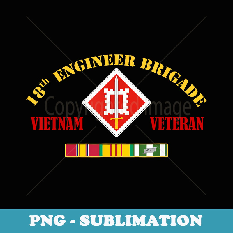 18th Engineer Brigade Vietnam Veteran - Decorative Sublimation PNG File