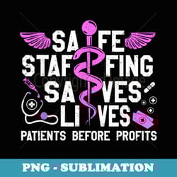 safe staffing saves lives nurses march nurse strike support - elegant sublimation png download