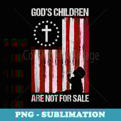 gods children are not for sale - creative sublimation png download