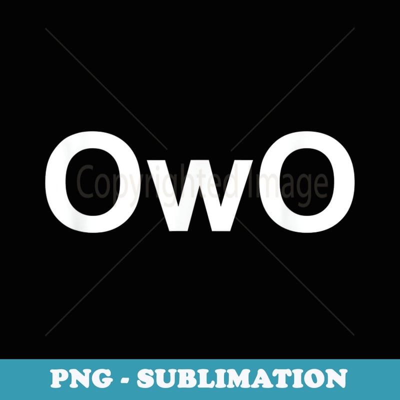 OwO Internet Cute Kawaii Anime Meme Whats This - Creative Sublimation PNG Download