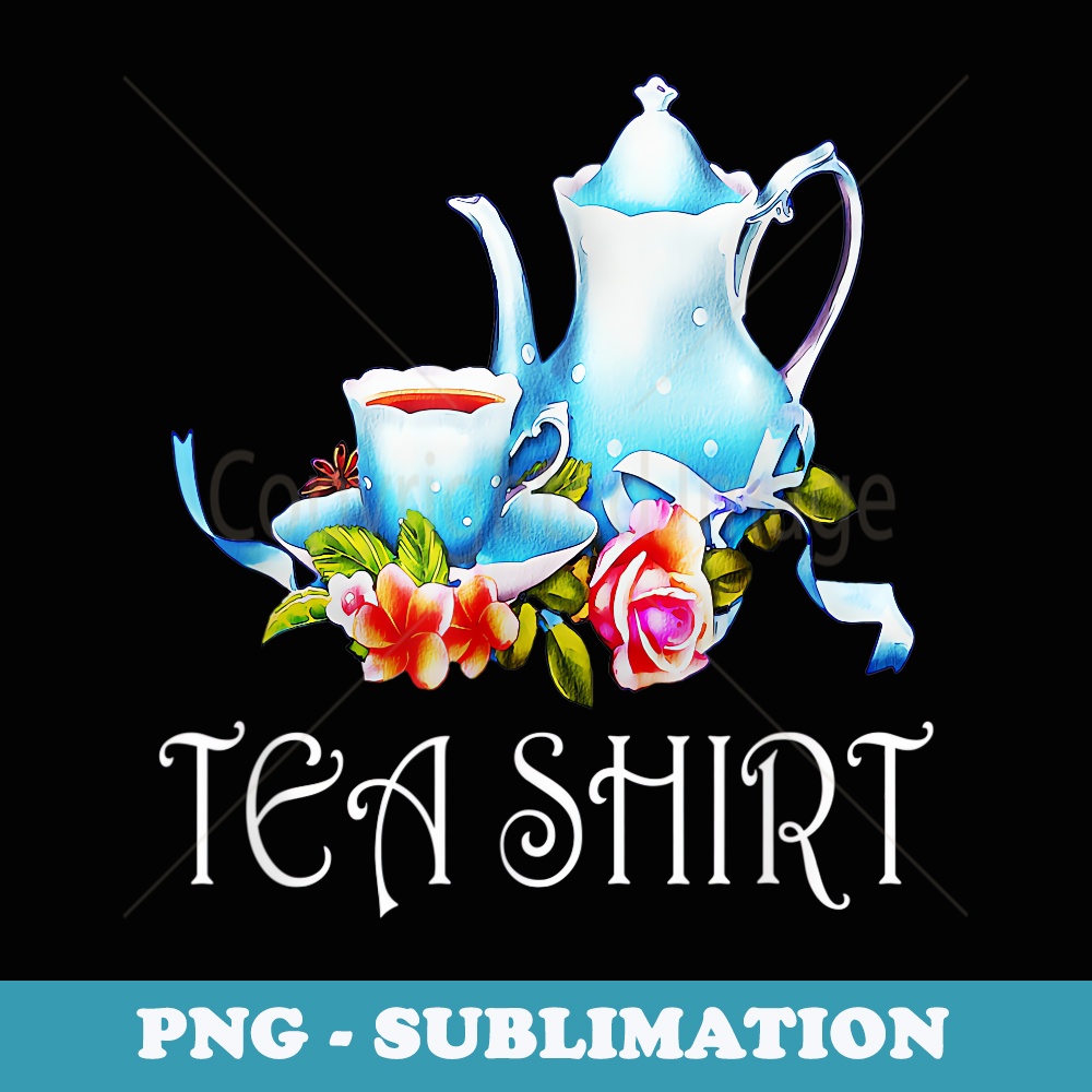 Watercolor Floral Flowers Tea Cup Teapot Funny Pun - PNG Sublimation Digital Download