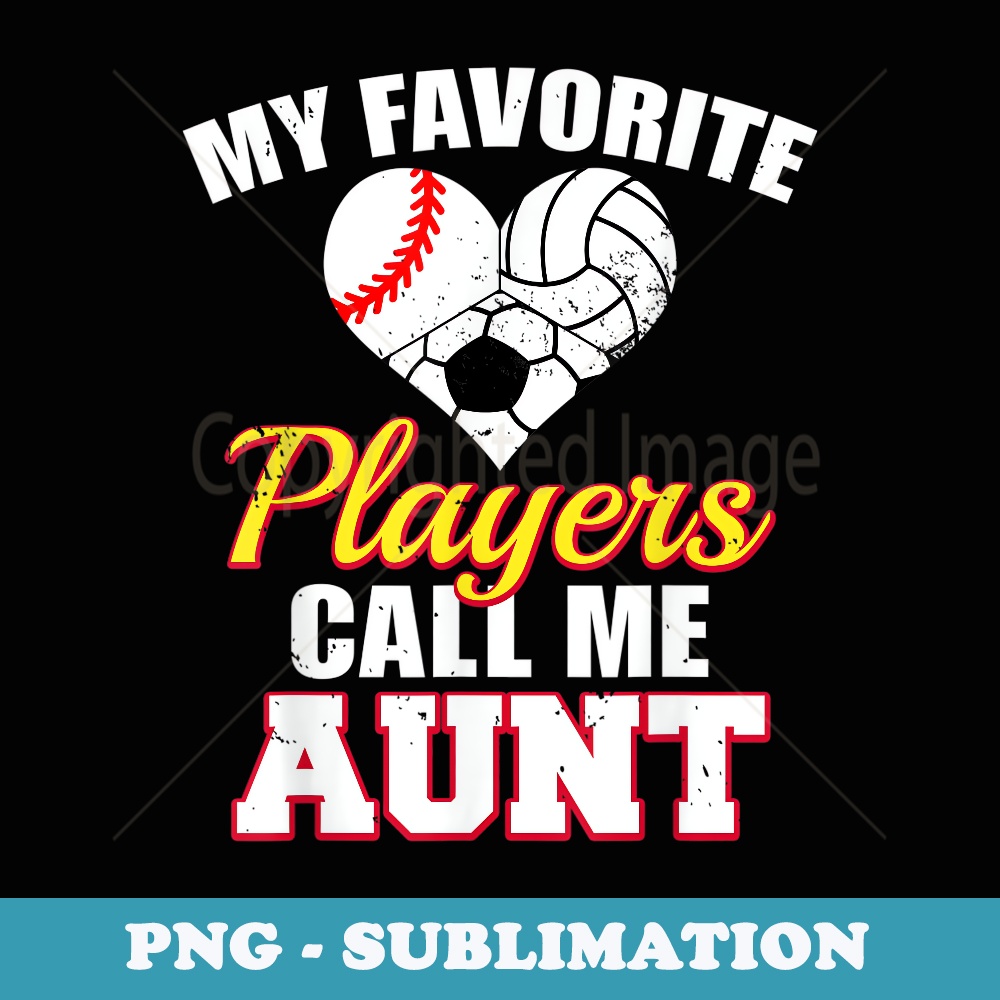 My Favorite Baseball Volleyball Soccer Players Aunt - Retro PNG Sublimation Digital Download