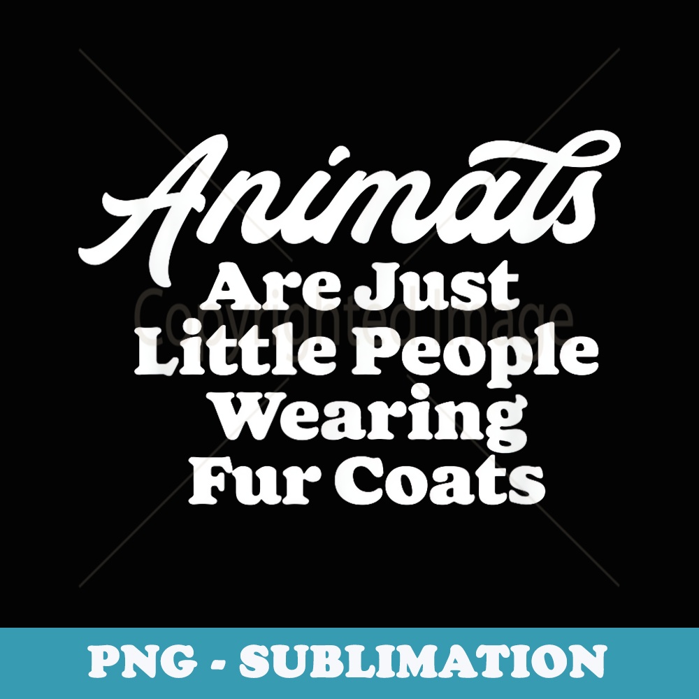 Animals Are Little People Wearing Fur Coats Funny 80s - Instant Sublimation Digital Download