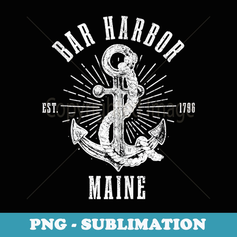 Bar Harbor Est. 1796 Maine Anchor Vintage Nautical - Vintage Sublimation PNG Download